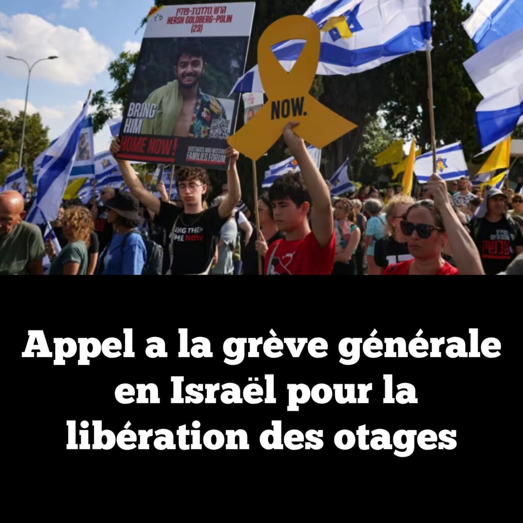 Appel a la grève générale en Israël pour la libération des otages