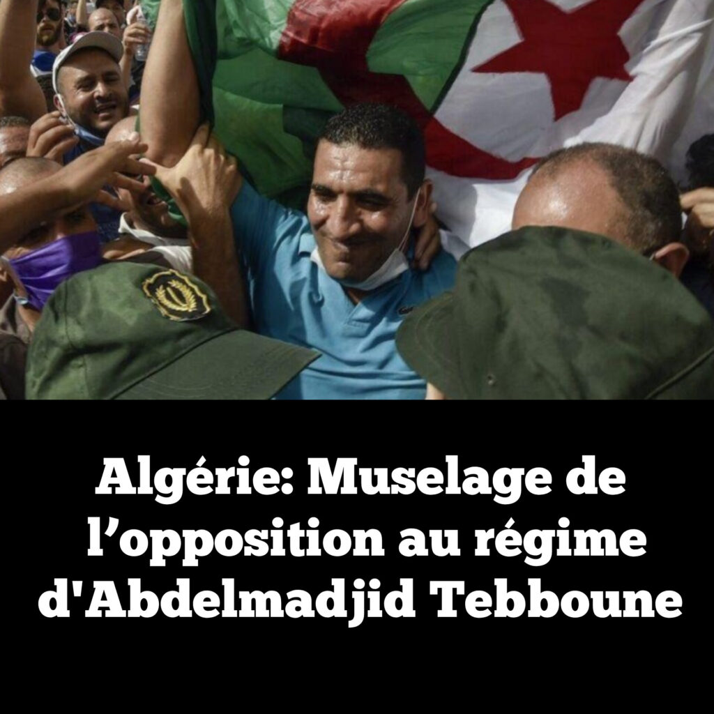Algérie: Muselage de l&rsquo;opposition au régime d&rsquo;Abdelmadjid Tebboune
