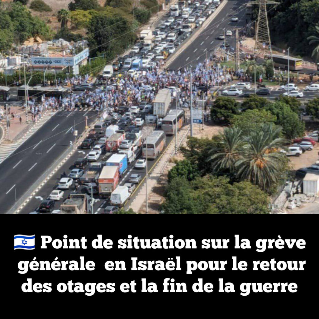 Point de situation sur la grève générale en Israël pour le retour des otages et la fin de la guerre