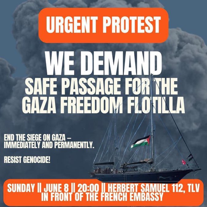 Appel à manifester ce soir en face de l&rsquo;ambassade de France à Tel Aviv pour demander à Macron d&rsquo;escorter la flottille de la liberté.